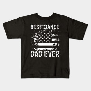 Best Dance Dad Ever Funny Dancer Father Kids T-Shirt